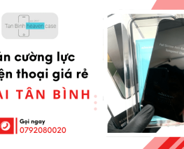 Dancuongluc.vn: Chuyên Dán Cường Lực Điện Thoại Giá Rẻ Số 1 Tại Tân Bình