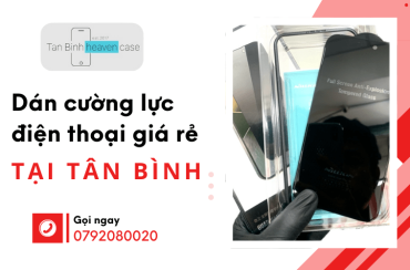 Dancuongluc.vn: Chuyên Dán Cường Lực Điện Thoại Giá Rẻ Số 1 Tại Tân Bình